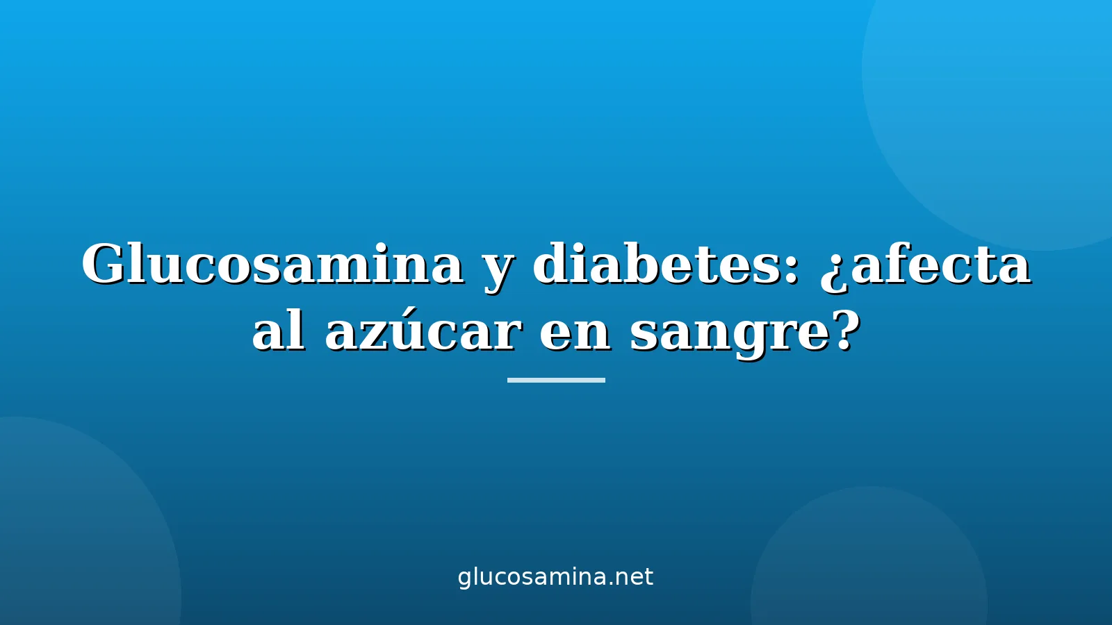 Ilustración médica sobre glucemia y suplemento de glucosamina